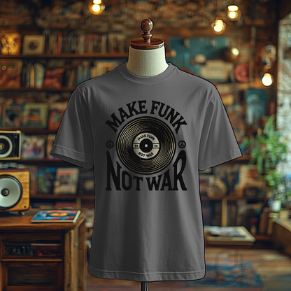 Make Funk Not War - T-Shirt