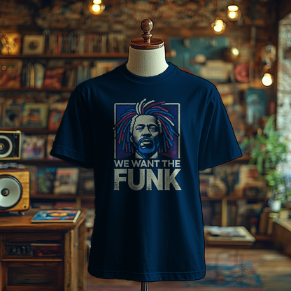 We Want the Funk - T-Shirt